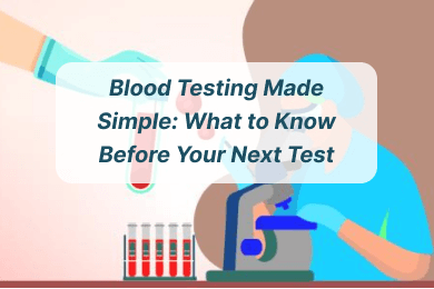 Blood Testing Made Simple What to Know Before Your Next Test