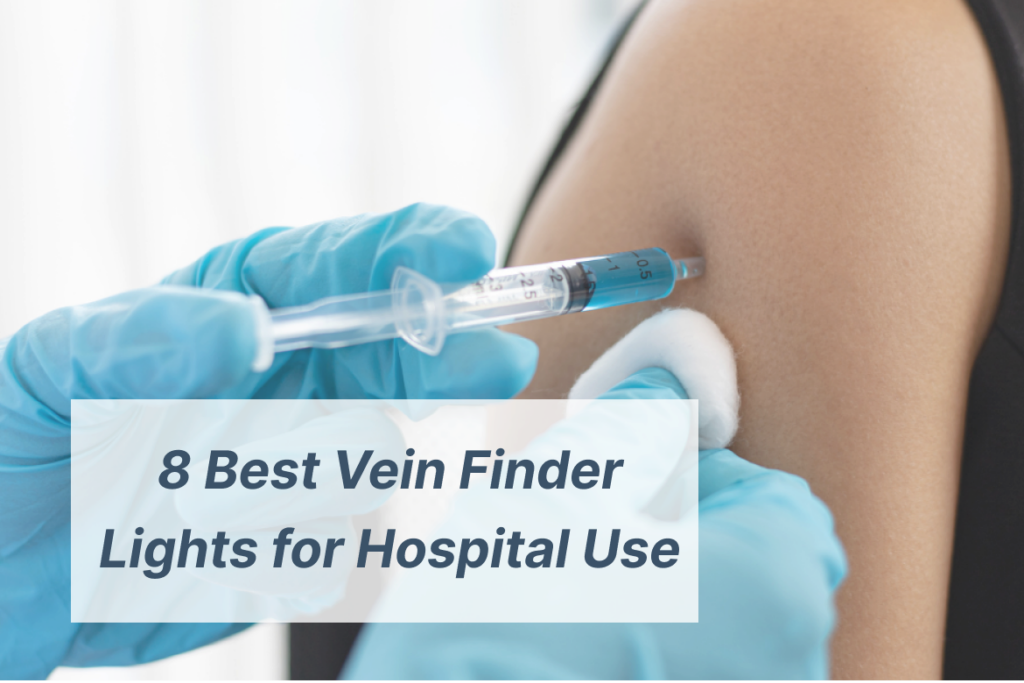 8 Best Vein Finder Lights for Hospital Use